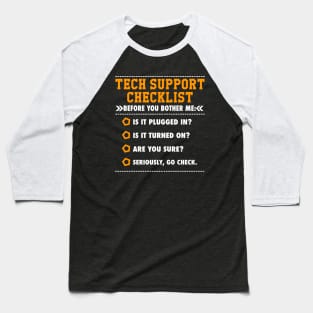 Tech Information Technology Tech Technical Support Checklist Baseball T-Shirt